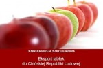 Konferencja szkoleniowa "Eksport jabłek do Chińskiej Republiki Ludowej"